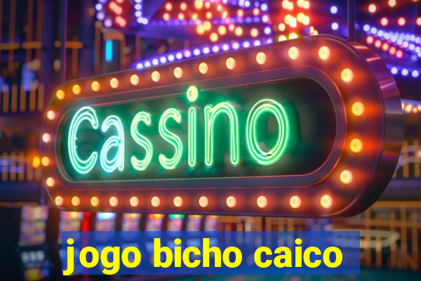 jogo bicho caico